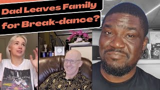 Breakdancing Dad vs Daughter  Daughter Says her Father Left her and the Family for BreakDancing [upl. by Toomay]