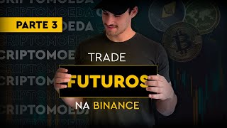 3 Futuros na BINANCE Abrindo ORDENS e POSIÇÕES e Fechando na Prática [upl. by Norman296]