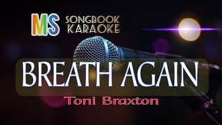 BREATH AGAIN  TONI BRAXTON KARAOKE [upl. by Noxaj]