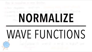 How to Normalize a Wave Function 3 Examples  Quantum Mechanics [upl. by Camellia]