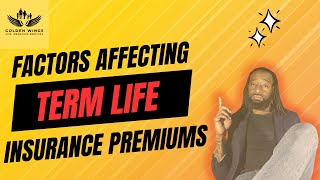 Factors Affecting Term Life Insurance Premiums [upl. by Pantin]