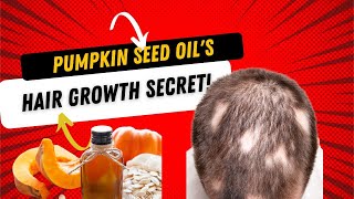 PUMPKIN SEED OIL FOR MEN WITH ANDROGENETIC ALOPECIA EXPLORING THE HAIR GROWTH BENEFITS [upl. by Latsyek682]