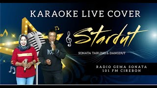 Stardut Karaoke Live Cover Tarling amp Dangdut Radio Gema Sonata 101124 [upl. by Lennon]