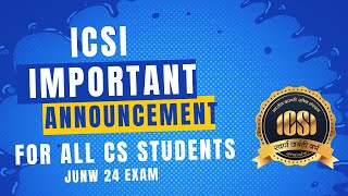 ICSI IMPORTANT ANNOUNCEMENT FOR ALL CS STUDENTS FOR JUNE 2024 EXAM [upl. by Roshelle54]