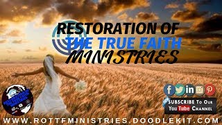 Welcome To Restoration Of The True Faith Ministries Youtube Channel [upl. by Eeryt]