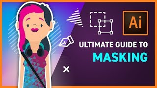 ULTIMATE GUIDE to MASKING in ILLUSTRATOR CC [upl. by Philbin]