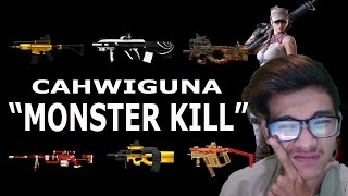 CAHWIGUNA quotMONSTER KILLquot  PB GARENA [upl. by Eillit585]