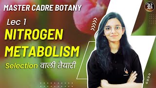 Nitrogen metabolism Lec 1  Master cadre Botany Preparation  Most Important Topic  Teaching Exam [upl. by Llertnov]