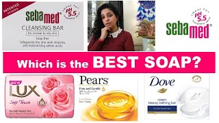 Worst to Best Soaps India  Sebamed Soap vs Dove vs Pears vs Lux Review [upl. by Silsbye]