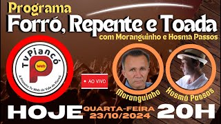 AO VIVO Programa FORRÓ REPENTE E TOADA com Chico Moranguinho e Hosmá Passos [upl. by Gay]