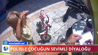 POLİSLE ÇOCUĞUN SEVİMLİ DİYALOĞU [upl. by Gerrie279]