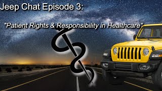 Patient Rights amp Responsibilities Navigating Healthcare Systems Jeep Chat ep3 [upl. by Mcdougall]