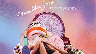 Stimulator Jones  Need Your Body [upl. by Oiramel]