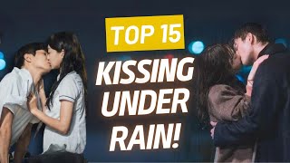 Top 15 Kissing Scenes Under the Rain in Korean Dramas [upl. by Aciamaj]