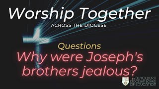 Why were Josephs brothers jealous  Worship Together Collective Worship [upl. by Aramenta]