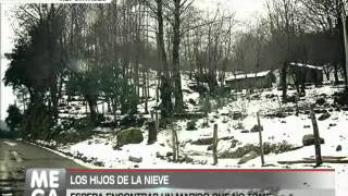 LOS HIJOS DE LA NIEVE reportajes meganoticias [upl. by Kylen]