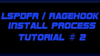 TUTORIAL 2  INSTALL LSPDFR  RAGEHOOK CORRECTLY [upl. by Adolphus]