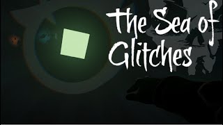 Sea of Thieves  The Sea of Glitches [upl. by Snej]