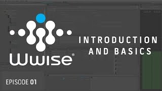 Wwise Tutorial E01  Introduction and Basics [upl. by Notsae]