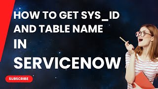 How to get Record sysid and Table Name in ServiceNow [upl. by Nama977]