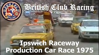 Ipswich Raceway  Production Car Race 1975 British Club Racing [upl. by Heffron293]