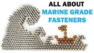 All About Salt Water amp Marine Grade Fasteners  Fasteners 101 [upl. by Radley877]