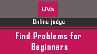 Find Beginners Problem in UVa Online Judge [upl. by Tennes592]