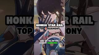 TOP 5 HARMONY CHARACTERS IN HONKAI STAR RAIL [upl. by Adnawyt]