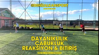 DAYANIKLILIK amp ÇABUKLUK amp REAKSİYON VE BİTİRİŞ ANTRENMANI [upl. by Ydahs]