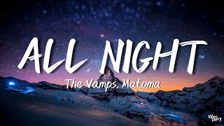 The Vamps and Matoma All Night Lyrics [upl. by Ellis]