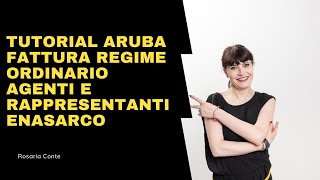 Tutorial Aruba fattura elettronica in regime ordinario  agenti e rappresentanti enasarco [upl. by Lainey]