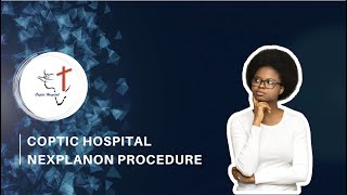 Coptic Hospital OBGYN  Nexplanon Procedure [upl. by Eckart]