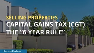 Selling Properties  Capital Gains Tax CGT  PPR 6 Year Rule [upl. by Thomson]