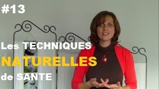 13  Naturopathie Créative  Les Techniques [upl. by Anaeg]