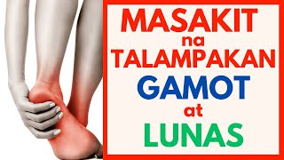 🦶 Gamot at LUNAS sa Masakit na TALAMPAKAN o SAKONG  Sanhi Home Remedies sa Plantar Fasciitis [upl. by Groos]