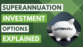 Superannuation Investment Options Explained [upl. by Marras]