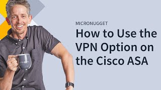 MicroNugget How to Use the VPN Option on the Cisco ASA [upl. by Tubb]