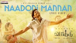 Naadodi Mannan Lyrical Song  Vaathi Songs  Dhanush Samyuktha  GV Prakash Kumar  Venky Atluri [upl. by Schear]