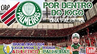 BRASILEIRÃO 2024  ATHLÉTICO X PALMEIRAS  DNA PALESTRA POR DENTRO DO JOGO [upl. by Akahs]