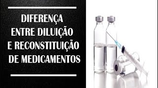 Diferença entre DILUIÇÃO e RECONSTITUIÇÃO de medicamentos [upl. by Cadmar]