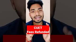 CUET Fees Refunded 🔥 Breaking News  How to get Cuet Fees Refund [upl. by Carnes922]