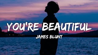 James Blunt  Youre Beautiful Lyrics [upl. by Grimbly795]