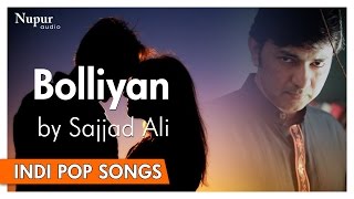 Bolliyan  Sajjad Ali  Popular Hindi Song  Nupur Audio [upl. by Amluz]