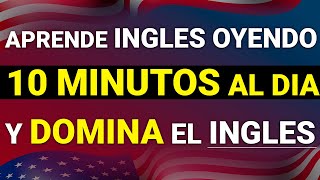 😱 ESCUCHA ESTO 10 MINUTOS 🔥 CADA DÍA Y TU INGLÉS CAMBIARÁ ✅ APRENDER INGLÉS RÁPIDO 🗽 [upl. by Otha]