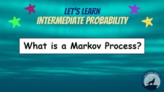 IP05 What is a Markov Process [upl. by Terhune]