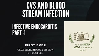 1ST EVER CBME MICROBIOLOGY SESSION  INFECTIVE ENDOCARDITIS PART 1  CVS AND BLOOD STREAM INFECTION [upl. by Tod]