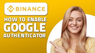 How to Enable Google Authenticator on Binance Quick amp Easy [upl. by Sixele]