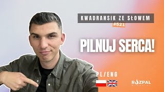 Kwadransik ze Słowem 521  Pilnuj serca [upl. by Aikemehs]