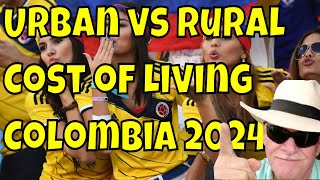 Cost of Living Urban vs Rural Colombia 2024 [upl. by Adria]