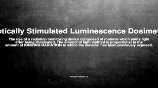 Medical vocabulary What does Optically Stimulated Luminescence Dosimetry mean [upl. by Nysila464]